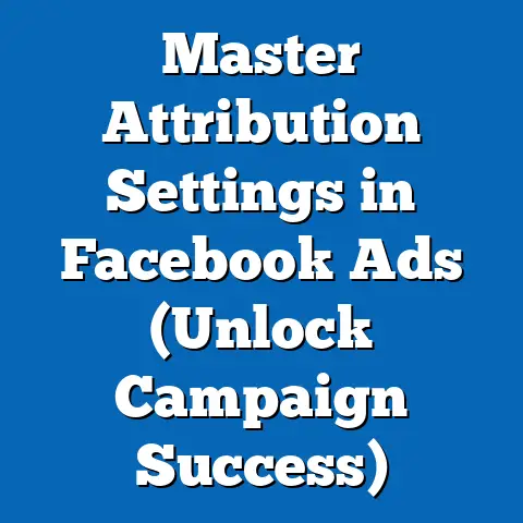 Master Attribution Settings in Facebook Ads  (Unlock Campaign Success)