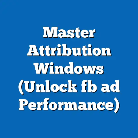 Master Attribution Windows (Unlock fb ad Performance)