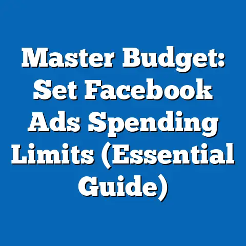Master Budget: Set Facebook Ads Spending Limits  (Essential Guide)