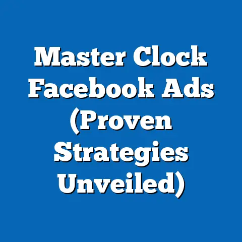 Master Clock Facebook Ads  (Proven Strategies Unveiled)