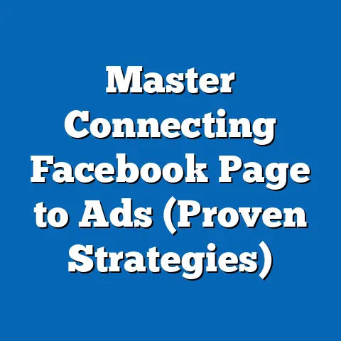 Master Connecting Facebook Page to Ads  (Proven Strategies)