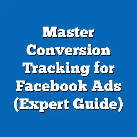 Master Conversion Tracking for Facebook Ads  (Expert Guide)