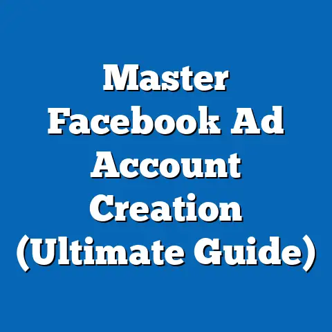 Master Facebook Ad Account Creation  (Ultimate Guide)