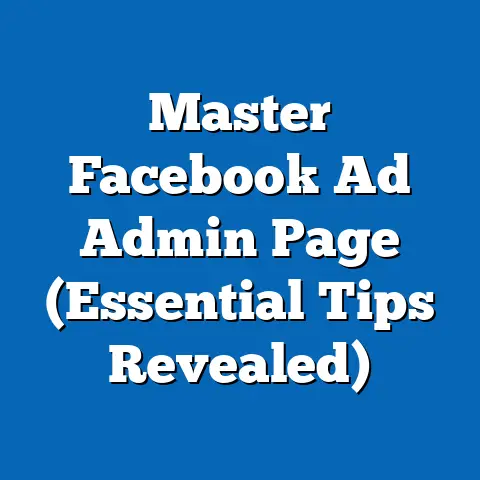 Master Facebook Ad Admin Page  (Essential Tips Revealed)