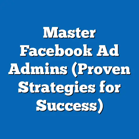 Master Facebook Ad Admins  (Proven Strategies for Success)