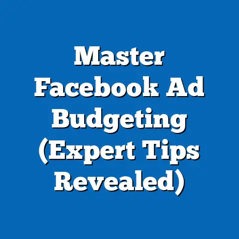 Master Facebook Ad Budgeting  (Expert Tips Revealed)