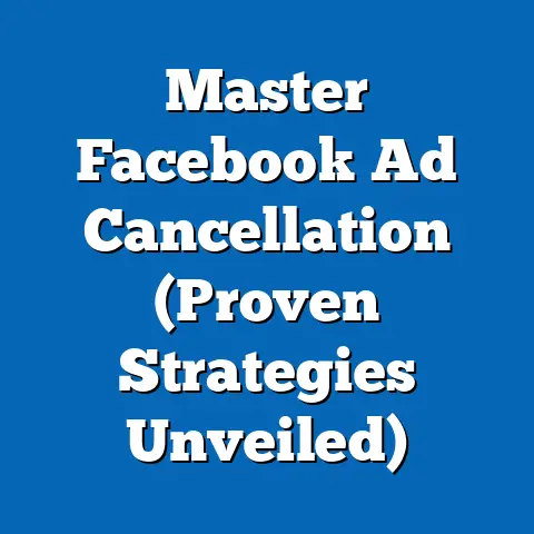 Master Facebook Ad Cancellation  (Proven Strategies Unveiled)