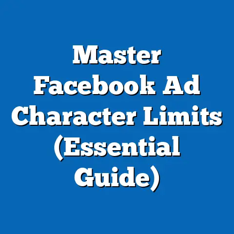 Master Facebook Ad Character Limits  (Essential Guide)