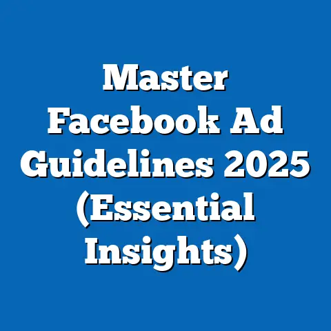 Master Facebook Ad Guidelines 2025  (Essential Insights)