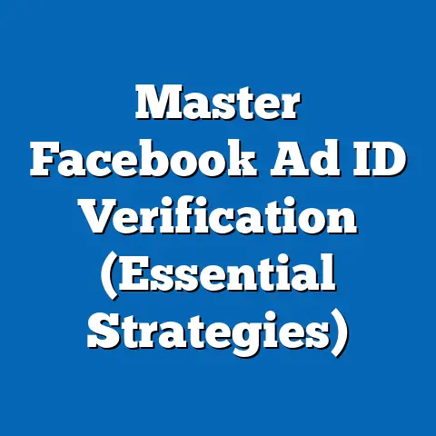 Master Facebook Ad ID Verification  (Essential Strategies)