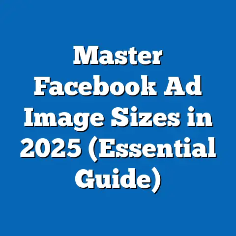 Master Facebook Ad Image Sizes in 2025  (Essential Guide)