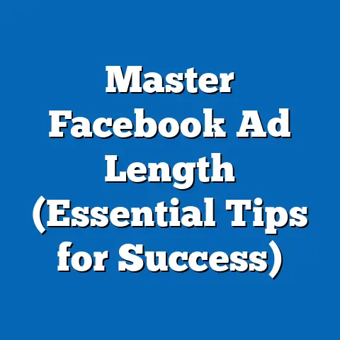 Master Facebook Ad Length  (Essential Tips for Success)