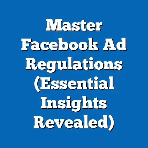 Master Facebook Ad Regulations  (Essential Insights Revealed)