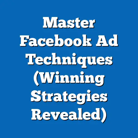 Master Facebook Ad Techniques  (Winning Strategies Revealed)