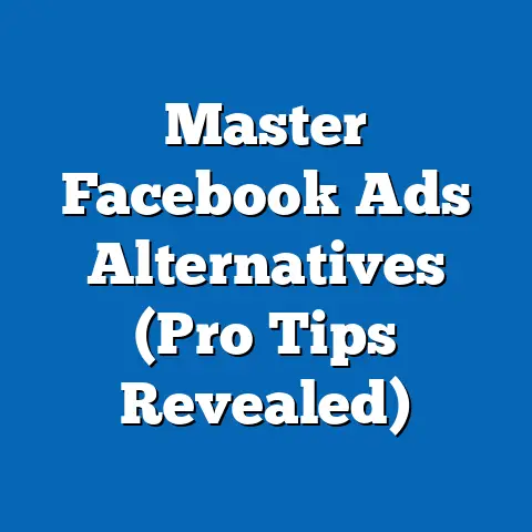 Master Facebook Ads Alternatives  (Pro Tips Revealed)