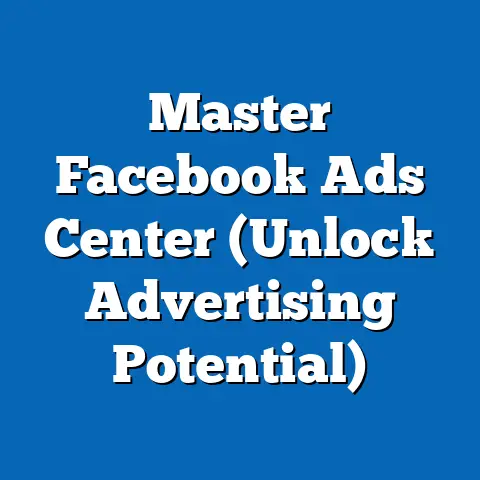 Master Facebook Ads Center  (Unlock Advertising Potential)