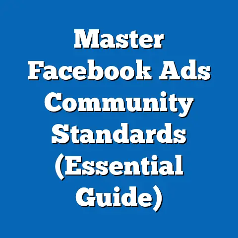 Master Facebook Ads Community Standards  (Essential Guide)