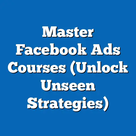 Master Facebook Ads Courses  (Unlock Unseen Strategies)