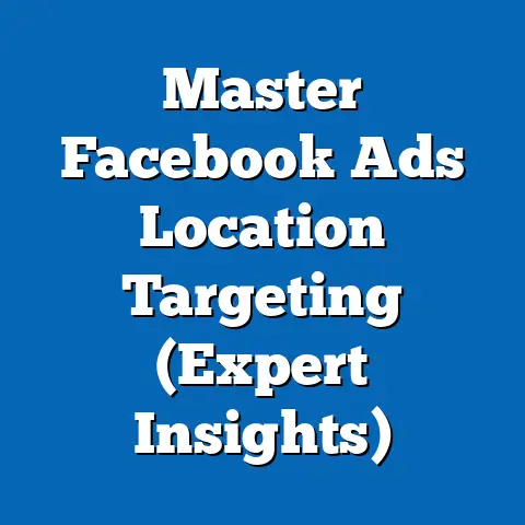 Master Facebook Ads Location Targeting  (Expert Insights)