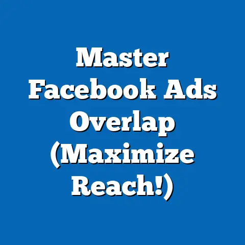 Master Facebook Ads Overlap  (Maximize Reach!)