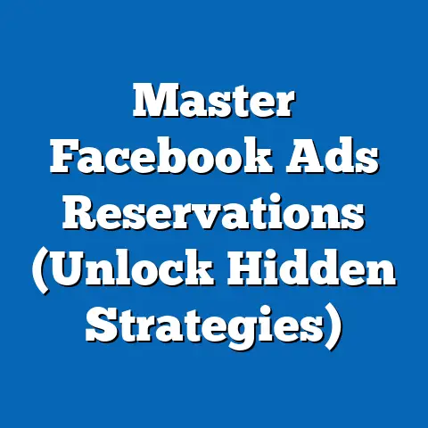 Master Facebook Ads Reservations  (Unlock Hidden Strategies)
