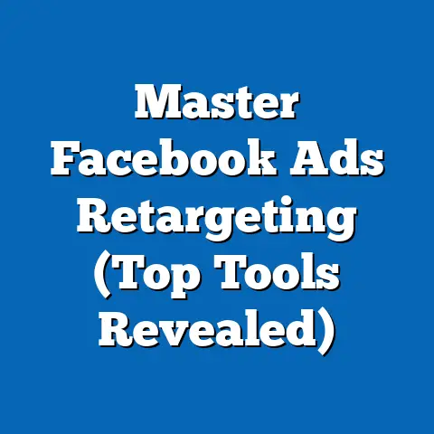 Master Facebook Ads Retargeting  (Top Tools Revealed)
