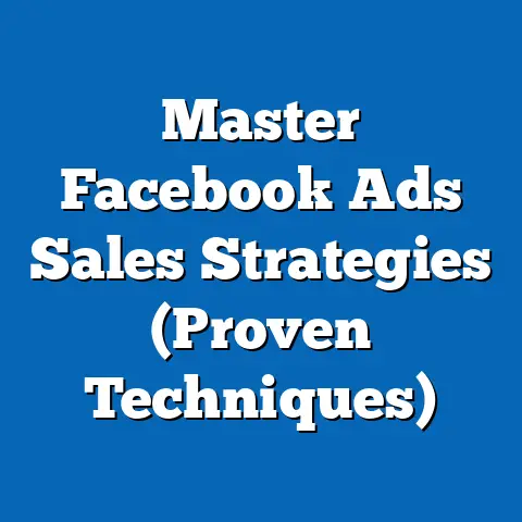 Master Facebook Ads Sales Strategies  (Proven Techniques)