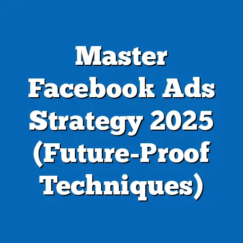 Master Facebook Ads Strategy 2025  (Future-Proof Techniques)