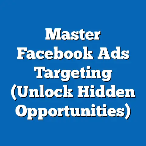 Master Facebook Ads Targeting  (Unlock Hidden Opportunities)