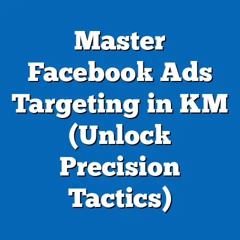 Master Facebook Ads Targeting in KM  (Unlock Precision Tactics)