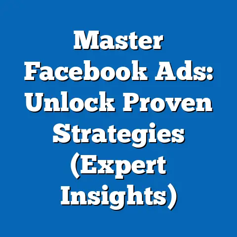 Master Facebook Ads: Unlock Proven Strategies  (Expert Insights)