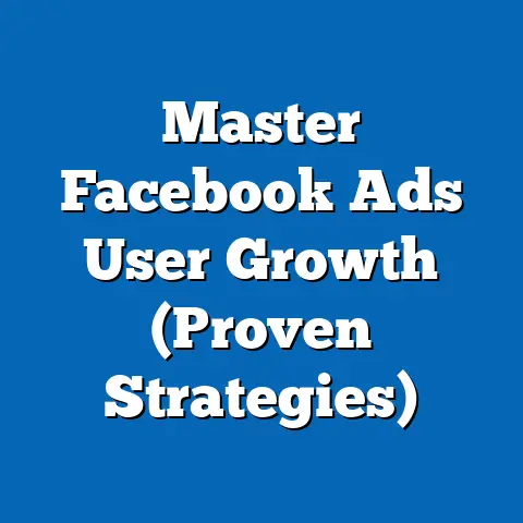 Master Facebook Ads User Growth  (Proven Strategies)