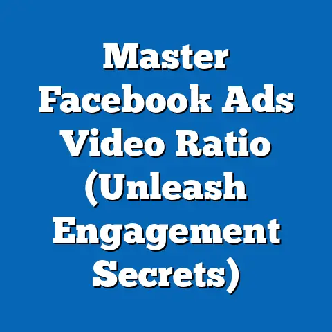 Master Facebook Ads Video Ratio  (Unleash Engagement Secrets)