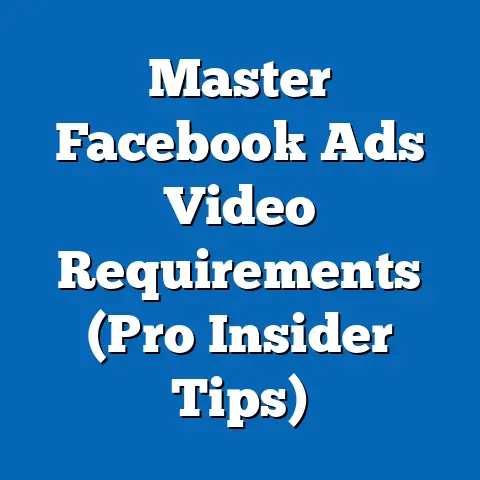 Master Facebook Ads Video Requirements  (Pro Insider Tips)