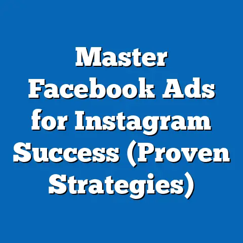 Master Facebook Ads for Instagram Success  (Proven Strategies)