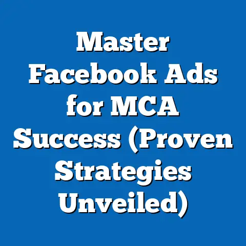 Master Facebook Ads for MCA Success  (Proven Strategies Unveiled)