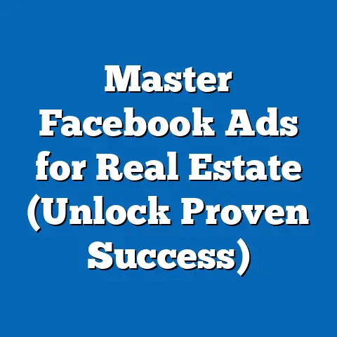 Master Facebook Ads for Real Estate  (Unlock Proven Success)