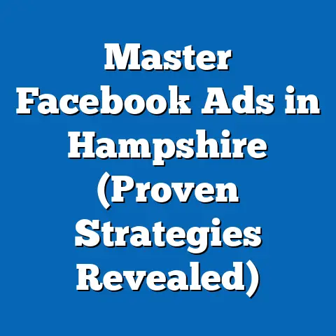 Master Facebook Ads in Hampshire  (Proven Strategies Revealed)