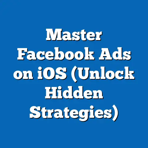 Master Facebook Ads on iOS  (Unlock Hidden Strategies)