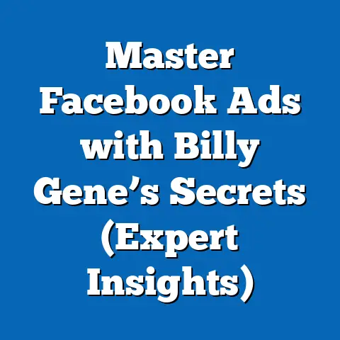 Master Facebook Ads with Billy Gene’s Secrets  (Expert Insights)