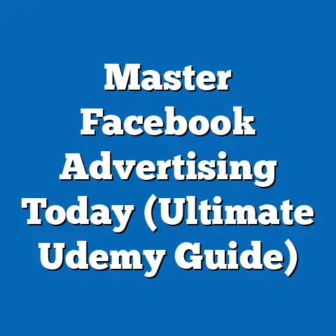 Master Facebook Advertising Today  (Ultimate Udemy Guide)