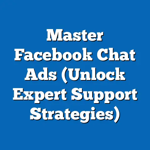 Master Facebook Chat Ads  (Unlock Expert Support Strategies)