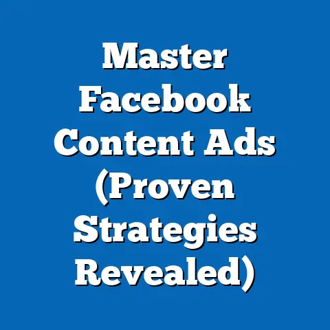Master Facebook Content Ads  (Proven Strategies Revealed)