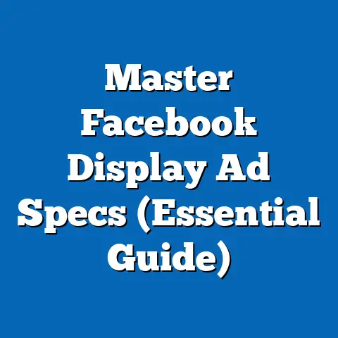 Master Facebook Display Ad Specs  (Essential Guide)