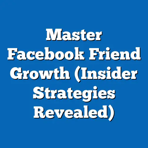 Master Facebook Friend Growth  (Insider Strategies Revealed)