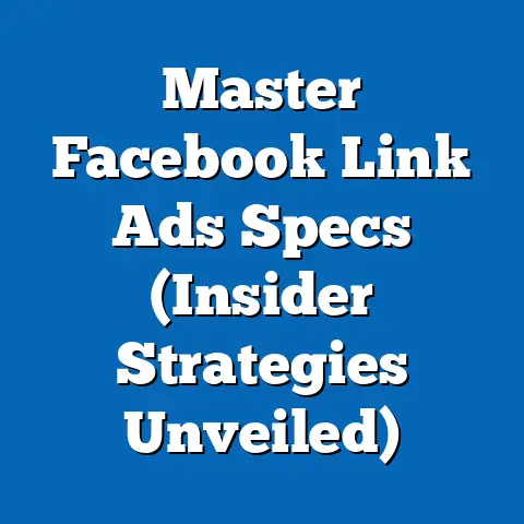 Master Facebook Link Ads Specs  (Insider Strategies Unveiled)