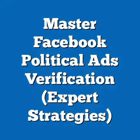 Master Facebook Political Ads Verification  (Expert Strategies)