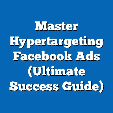 Master Hypertargeting Facebook Ads  (Ultimate Success Guide)