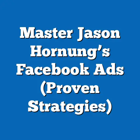 Master Jason Hornung’s Facebook Ads  (Proven Strategies)