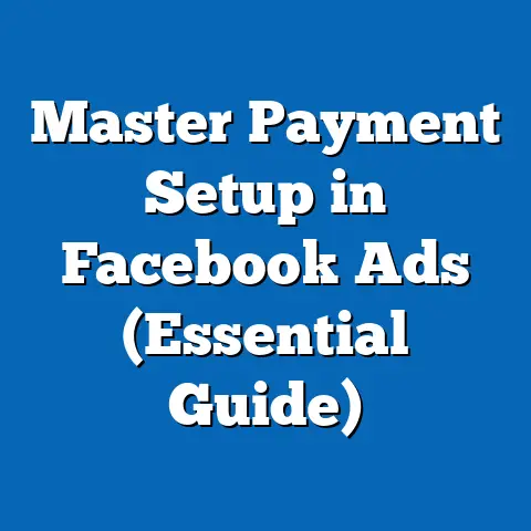 Master Payment Setup in Facebook Ads  (Essential Guide)